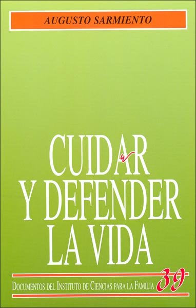 Cuidar y defender la vida, de Sarmiento Franco, Augusto | portada del libro