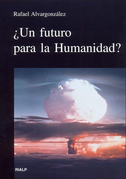 ¿Un futuro para la humanidad?, de Alvargonzález Cruz, Rafael | portada del libro