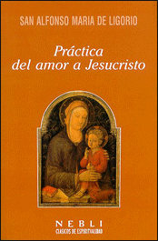 Práctica del amor a Jesucristo, de Alfonso María de Ligorio | portada del libro