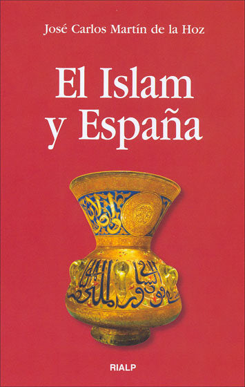 El Islam y España, de Martín de la Hoz, José Carlos | portada del libro