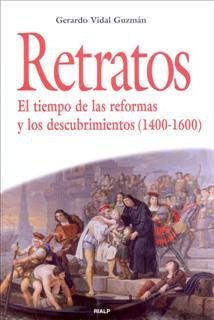 Retratos. El tiempo de las reformas y los descubrimientos (1400-1600), de Vidal Guzmán | portada del libro