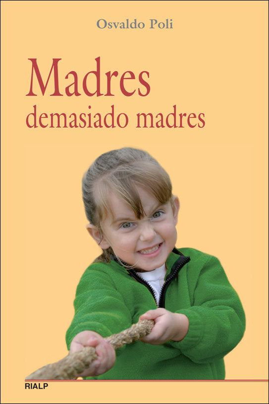 Madres demasiado madres, de Poli, Osvaldo | portada del libro