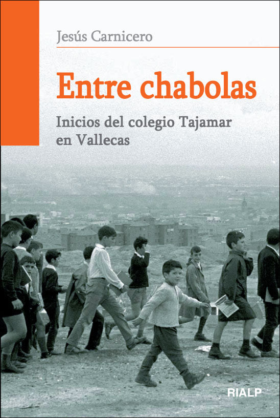 Entre chabolas. Inicios del colegio Tajamar en Vallecas, de Carnicero Díez, Jesús | portada del libro