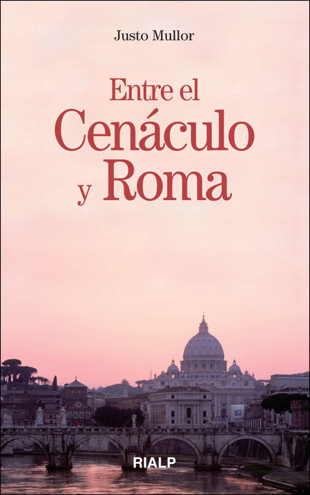 Entre el Cenáculo y Roma, de Mullor García, Justo | portada del libro