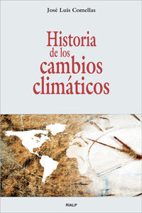 Historia de los cambios climáticos, de Comellas García-Lera, José Luis | portada del libro