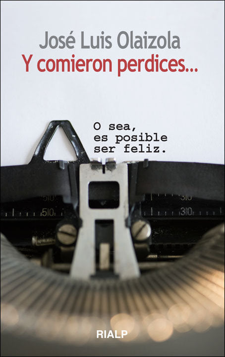 Y comieron perdices..., de Olaizola Sarria, José Luis | portada del libro