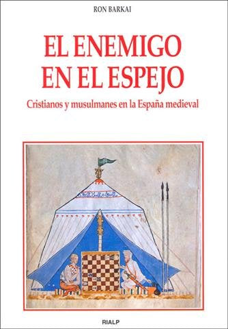 El enemigo en el espejo. Cristianos y musulmanes en la España medieval, de Barkai | portada del libro