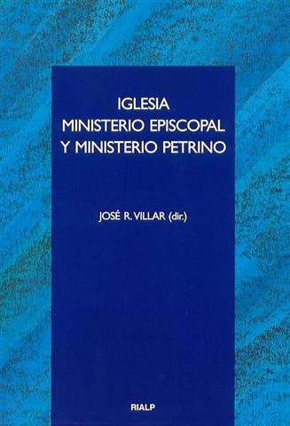 Iglesia, Ministerio episcopal y Ministerio petrino, de Villar Saldaña | portada del libro