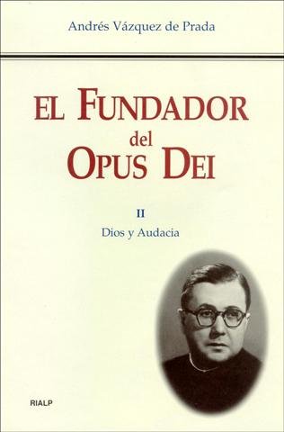 El Fundador del Opus Dei. II. Dios y audacia, de Vázquez de Prada | portada del libro