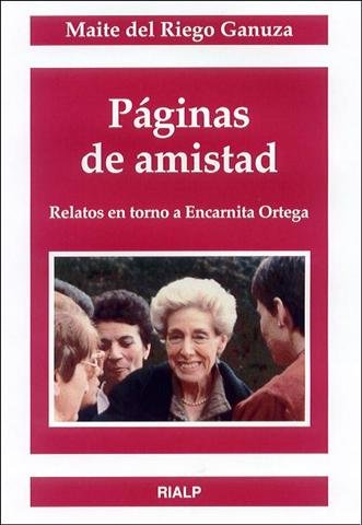 Páginas de amistad. Relatos en torno a Encarnita Ortega, de Riego Ganuza | portada del libro