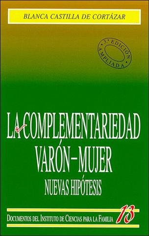 La complementariedad Varón-Mujer. Nuevas hipótesis, de Castilla de Cortázar | portada del libro