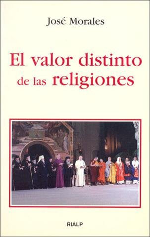 El valor distinto de las religiones, de MORALES MARIN | portada del libro