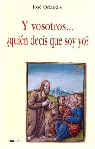 Y vosotros, ¿quién decís que soy yo?, de Orlandis Rovira | portada del libro