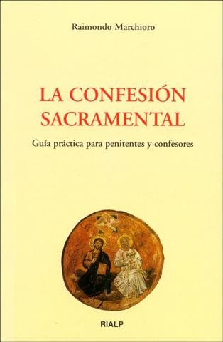 La confesión sacramental. Guía práctica para penitentes y confesores, de Marchioro | portada del libro