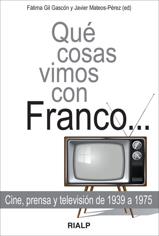 Qué cosas vimos con Franco..., de Mateos-Pérez, Javier | portada del libro
