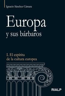 Europa y sus bárbaros, de Sánchez Cámara, Ignacio | portada del libro
