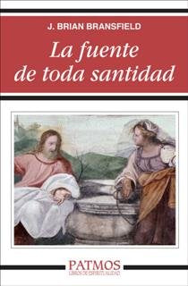 La fuente de toda santidad, de Bransfield, J. Brian | portada del libro