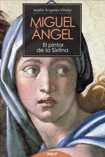 Miguel Ángel. El pintor de la Sixtina, de Vitoria Segura, María Ángeles | portada del libro