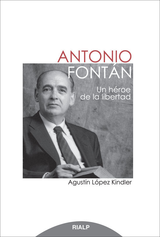 Antonio Fontán. Un héroe de la libertad, de López Kindler | portada del libro