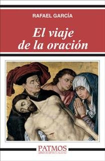 El viaje de la oración, de García García, Rafael | portada del libro
