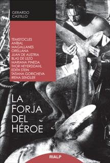 La forja del héroe, de Castillo Ceballos, Gerardo | portada del libro