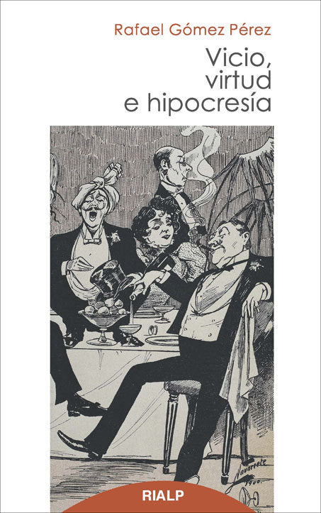 Vicio, virtud e hipocresía, de Gómez Pérez, Rafael | portada del libro