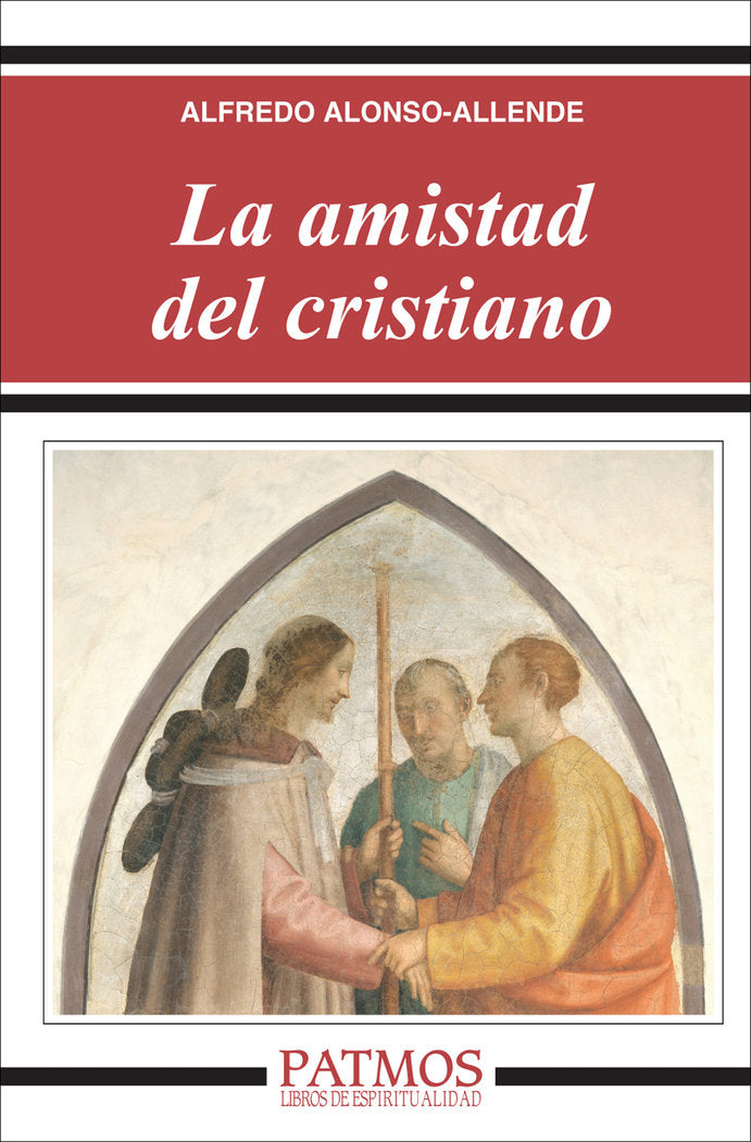 La amistad del cristiano, de Alonso-Allende Yohn, Alfredo | portada del libro