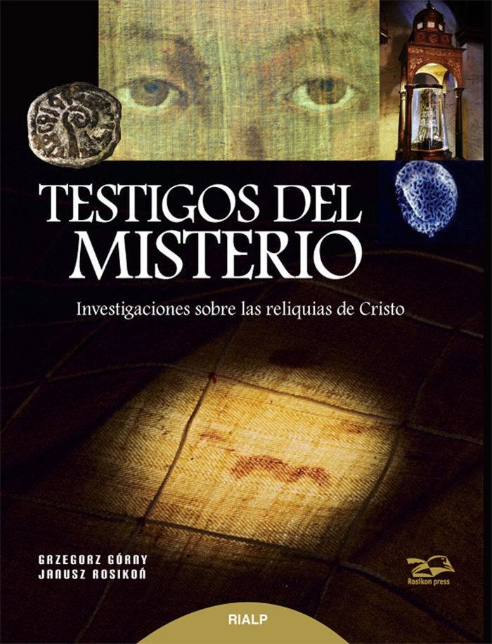 Testigos del Misterio. Investigaciones sobre las reliquias de Cristo, de Rosikon, Janusz | portada del libro