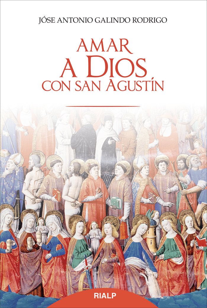 Amar a Dios con san Agustín, de Galindo Rodrigo, José Antonio | portada del libro