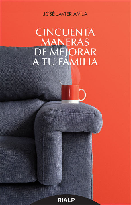 Cincuenta maneras de mejorar a tu familia, de Ávila Martínez, José Javier | portada del libro