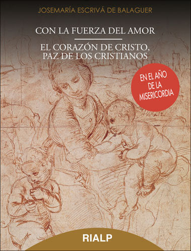 Con la fuerza del Amor - El corazón de Cristo, paz de los cristianos, de ESCRIVA DE BALAGUER, JOSEMARIA | portada del libro
