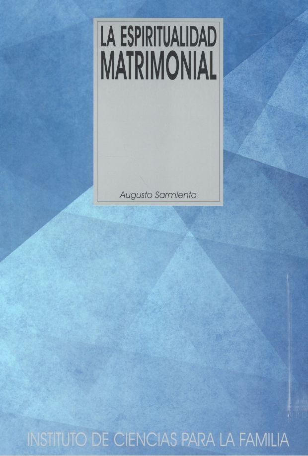 La Espiritualidad Matrimonial, de Sarmiento Franco, Augusto | portada del libro