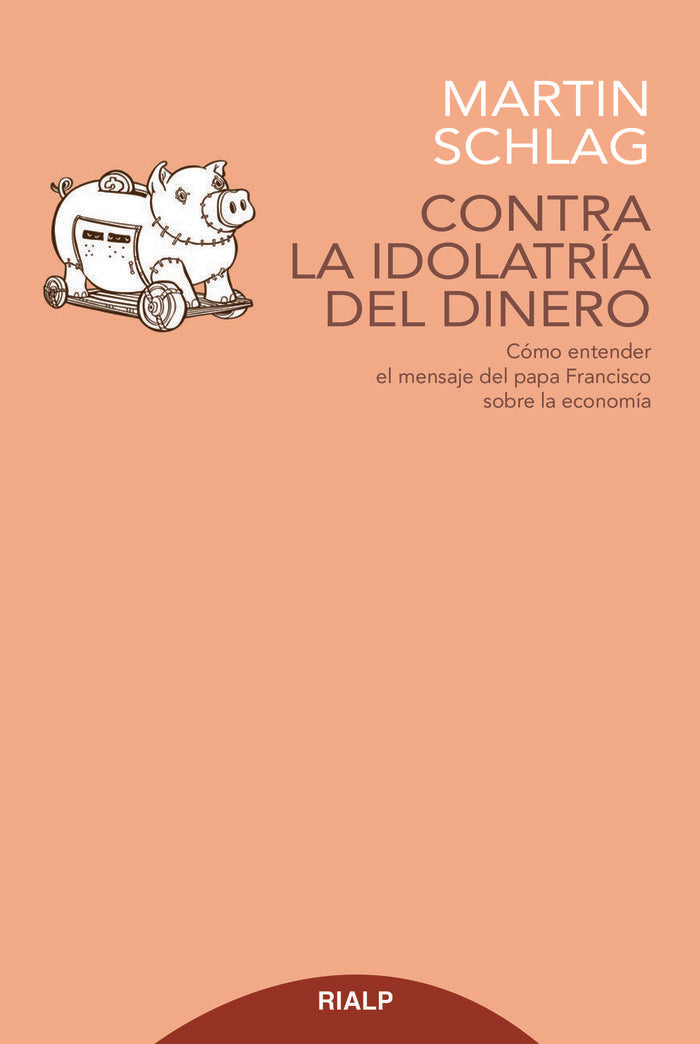 Contra la idolatría del dinero, de Schlag Schreier, Martin | portada del libro