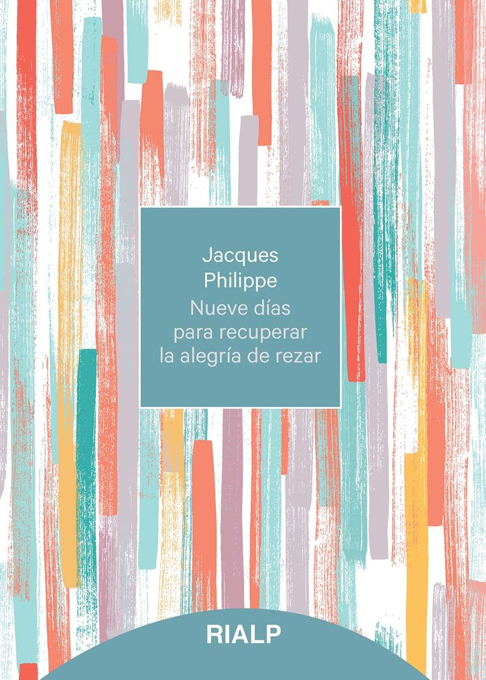Nueve días para recuperar la alegría de rezar, de Philippe, Jacques | portada del libro