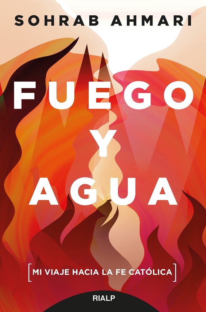 Fuego y agua, de Ahmari, Sohrab | portada del libro