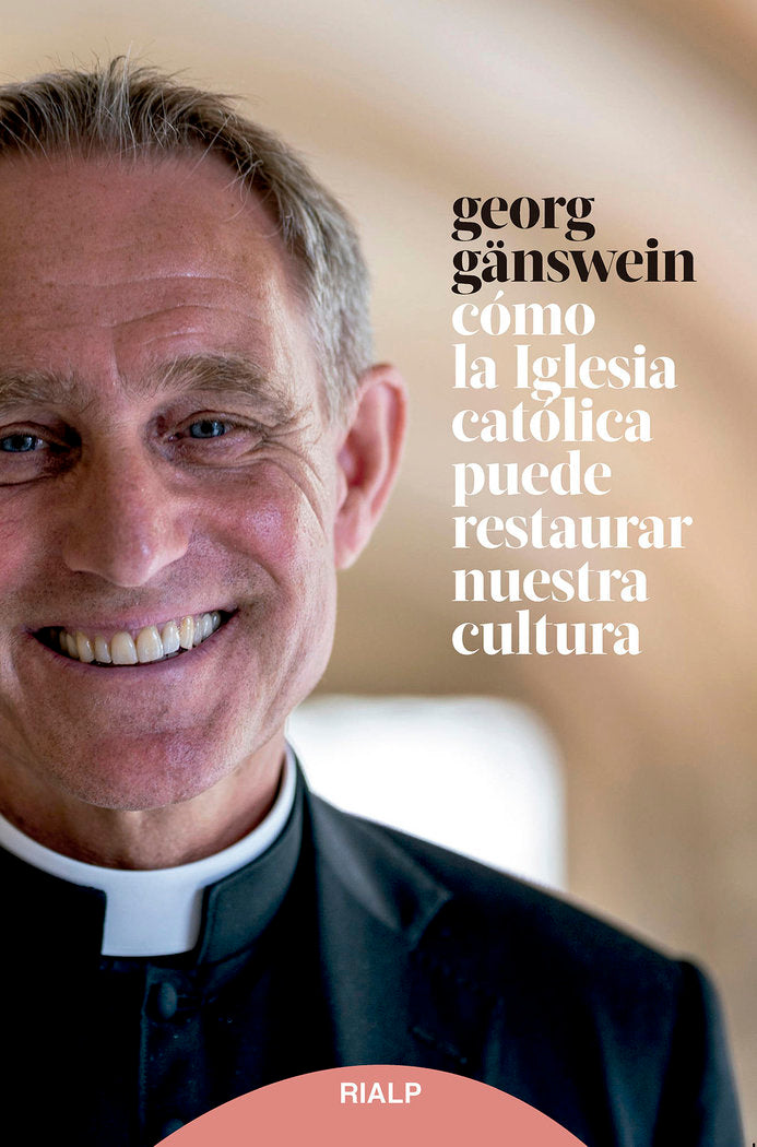 COMO LA IGLESIA CATOLICA PUEDE RESTAURAR NUESTRA CULTURA, de GÄNSWEIN, GEORG | portada del libro