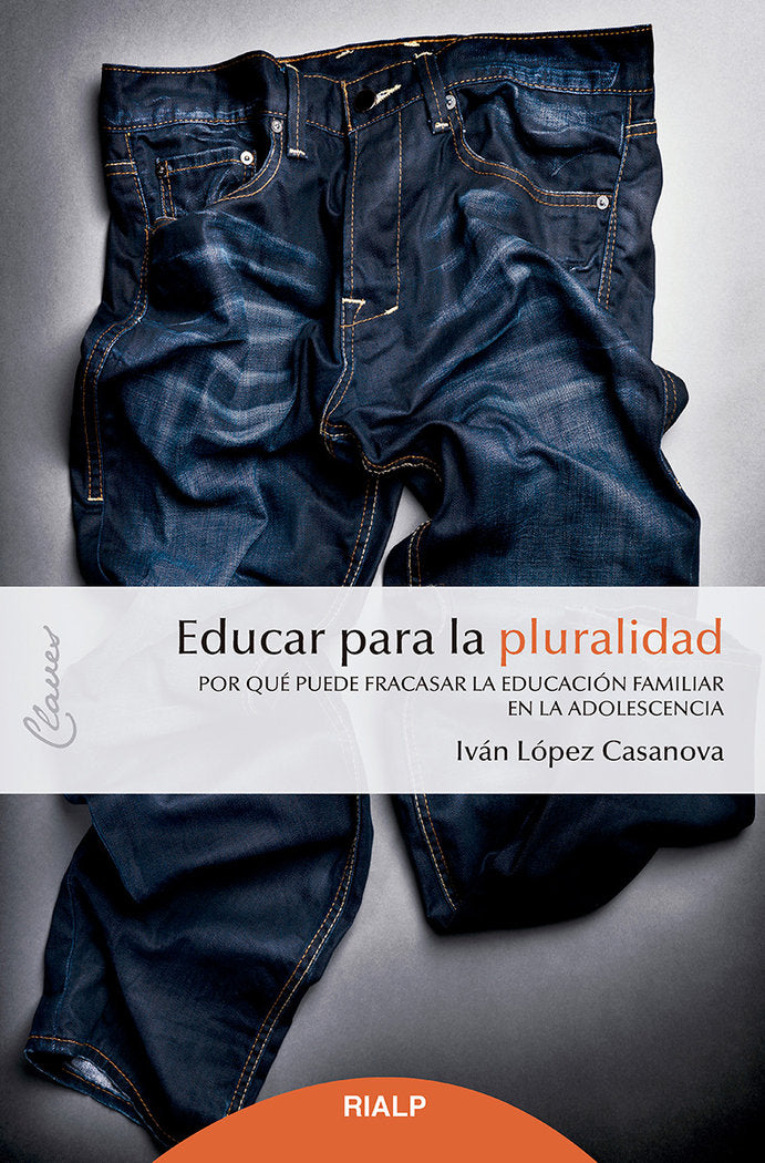 EDUCAR PARA LA PLURALIDAD, de LOPEZ CASANOVA, IVAN | portada del libro