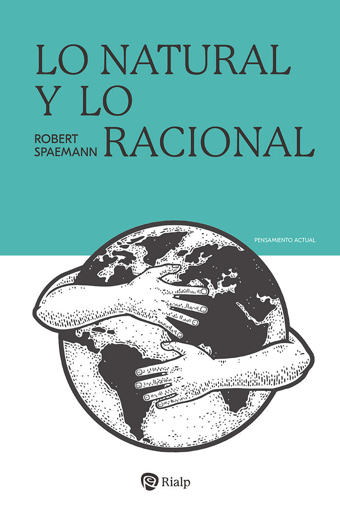LO NATURAL Y LO RACIONAL, de SPAEMANN, ROBERT | portada del libro