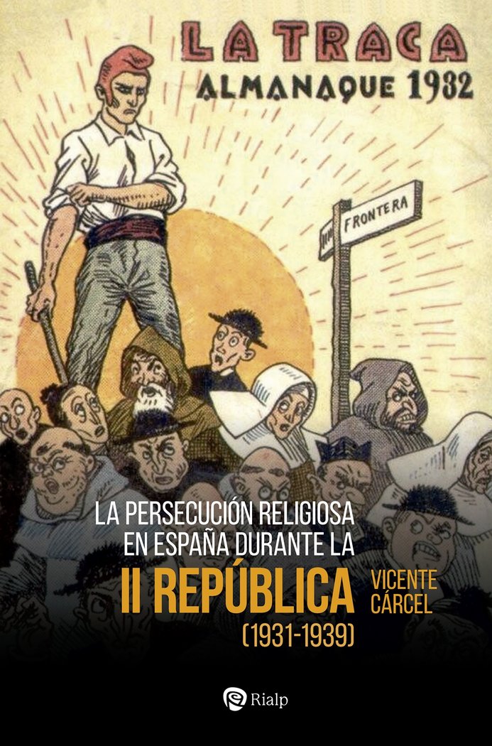 LA PERSECUCION RELIGIOSA EN ESPAÑA DURANTE LA SEGUNDA REPUBL, de CARCEL ORTI, VICENTE | portada del libro