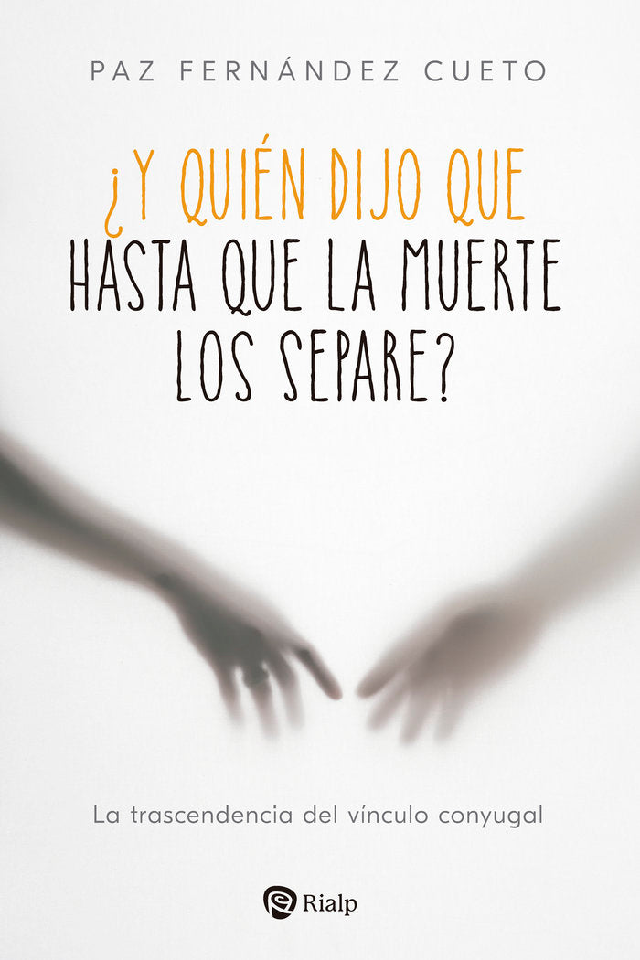 Y QUIEN DIJO QUE HASTA QUE LA MUERTE LOS SEPARE, de FERNANDEZ CUETO, PAZ | portada del libro