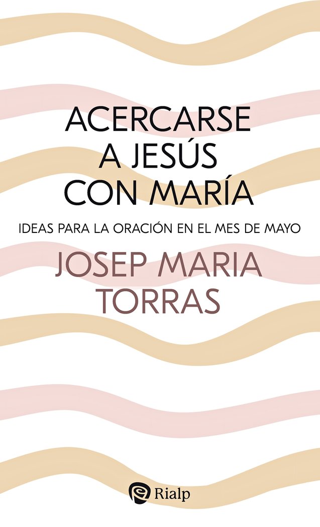 ACERCARSE A JESUS CON MARIA, de TORRAS I BAGAN, JOSEP MARIA | portada del libro