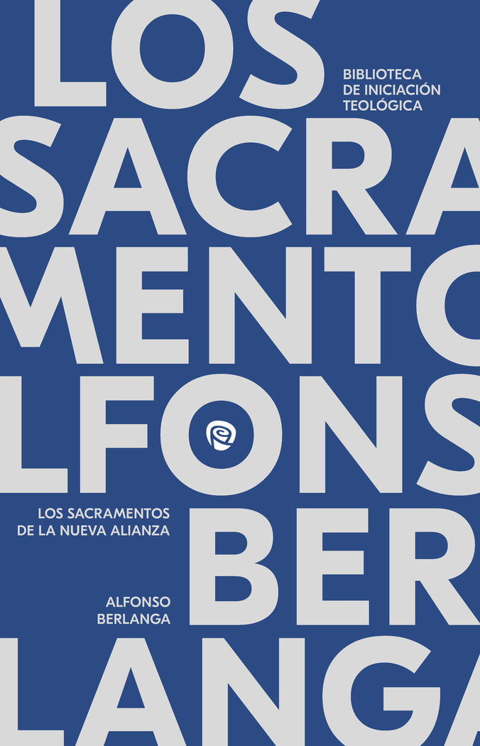 Los Sacramentos en la Nueva Alianza, de BERLANGA, ALFONSO | portada del libro