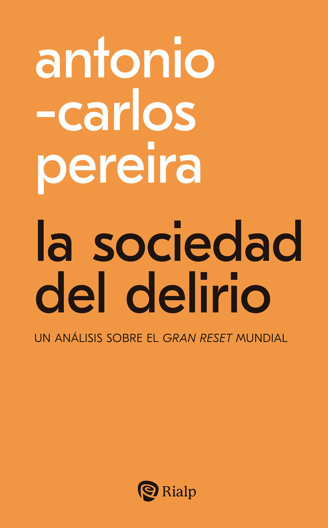 LA SOCIEDAD DEL DELIRIO, de PEREIRA MENAUT, ANTONIO-CARLOS | portada del libro