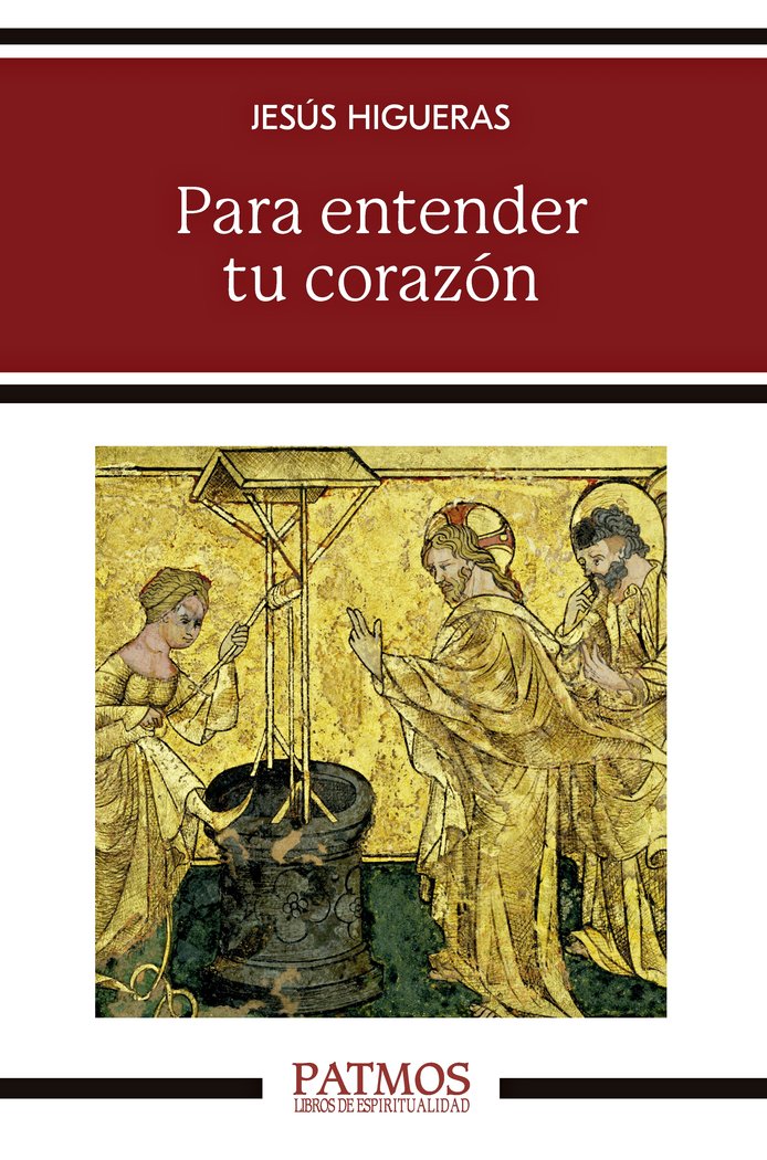 PARA ENTENDER TU CORAZON, de HIGUERAS, JESUS | portada del libro