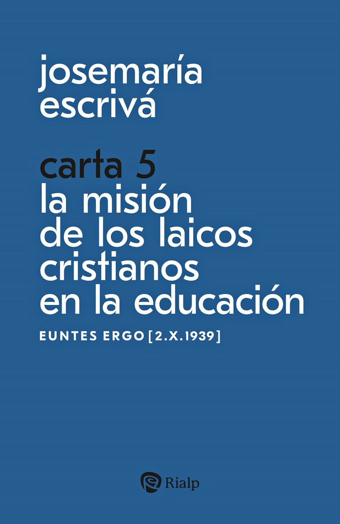 CARTA 5 LA MISION DE LOS LAICOS CRISTIANOS EN LA EDUCACION, de ESCRIVA DE BALAGUER, JOSEMARIA | portada del libro