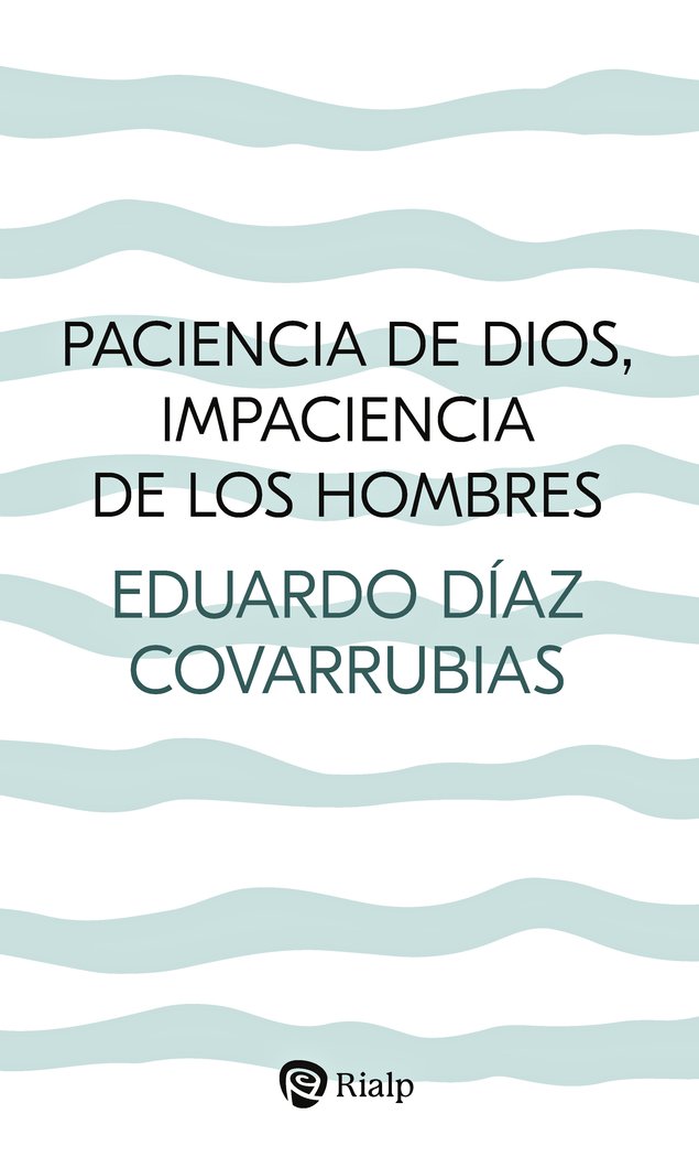 Paciencia de Dios, impaciencia de los hombres, de DIAZ COVARRUBIAS, EDUARDO | portada del libro