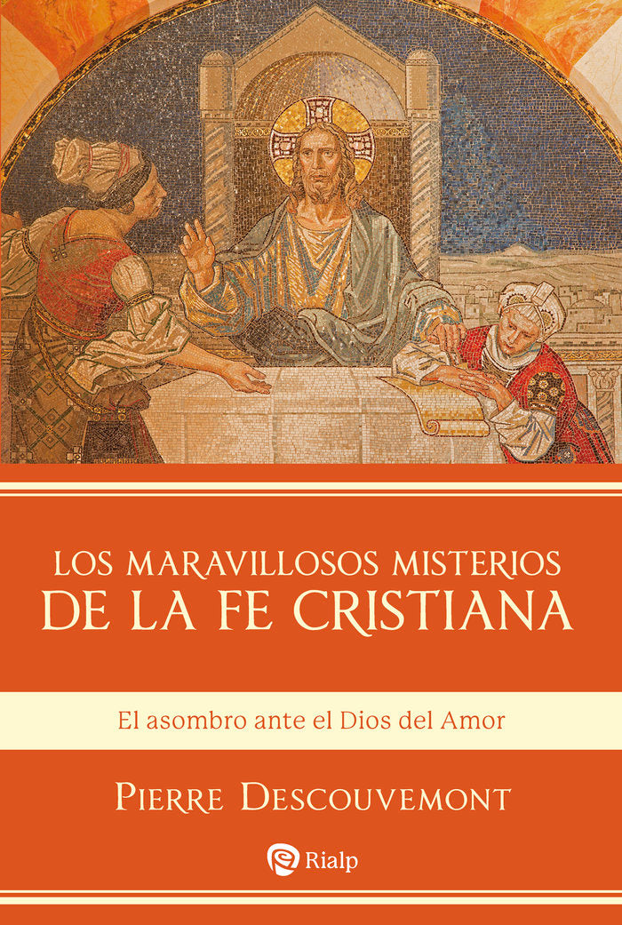 Los maravillosos misterios de la fe cristiana, de DESCOUVEMONT, PIERRE | portada del libro