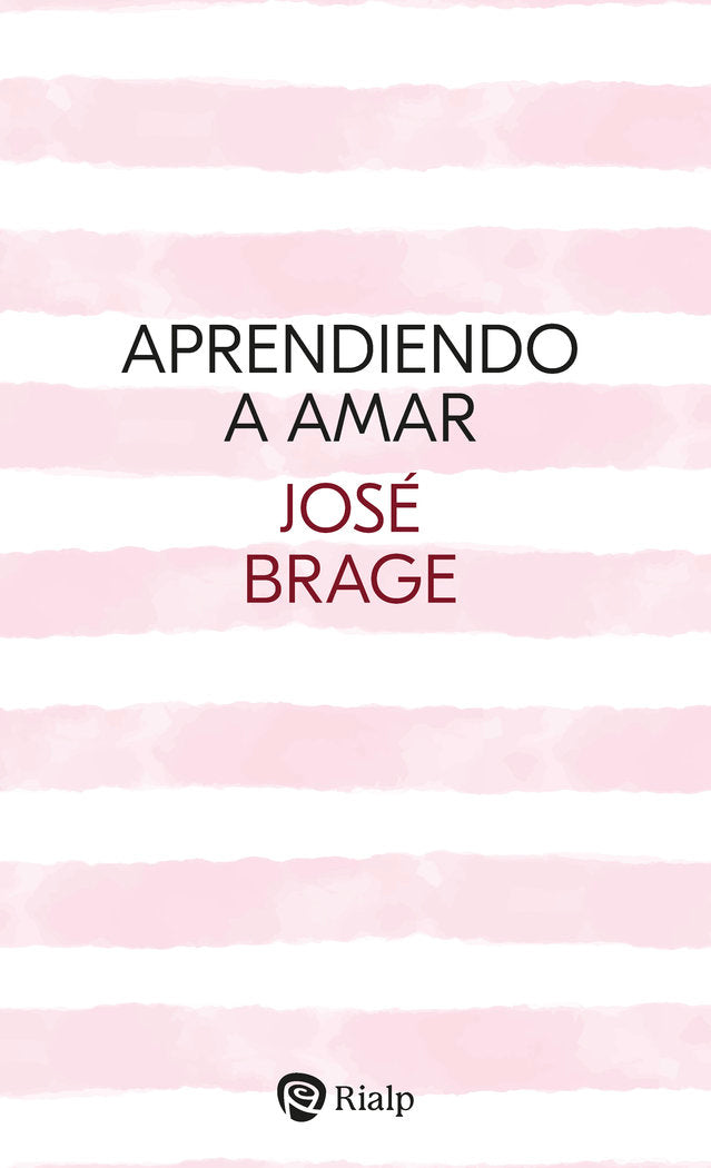 Aprendiendo a amar, de BRAGE TUÑON, JOSE | portada del libro