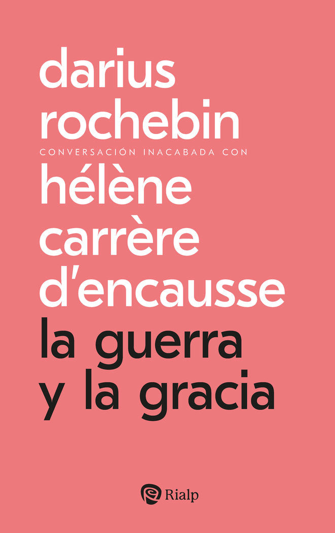 LA GUERRA Y LA GRACIA, de CARRÔRE D'ENCAUSSE, HELÔNE | portada del libro