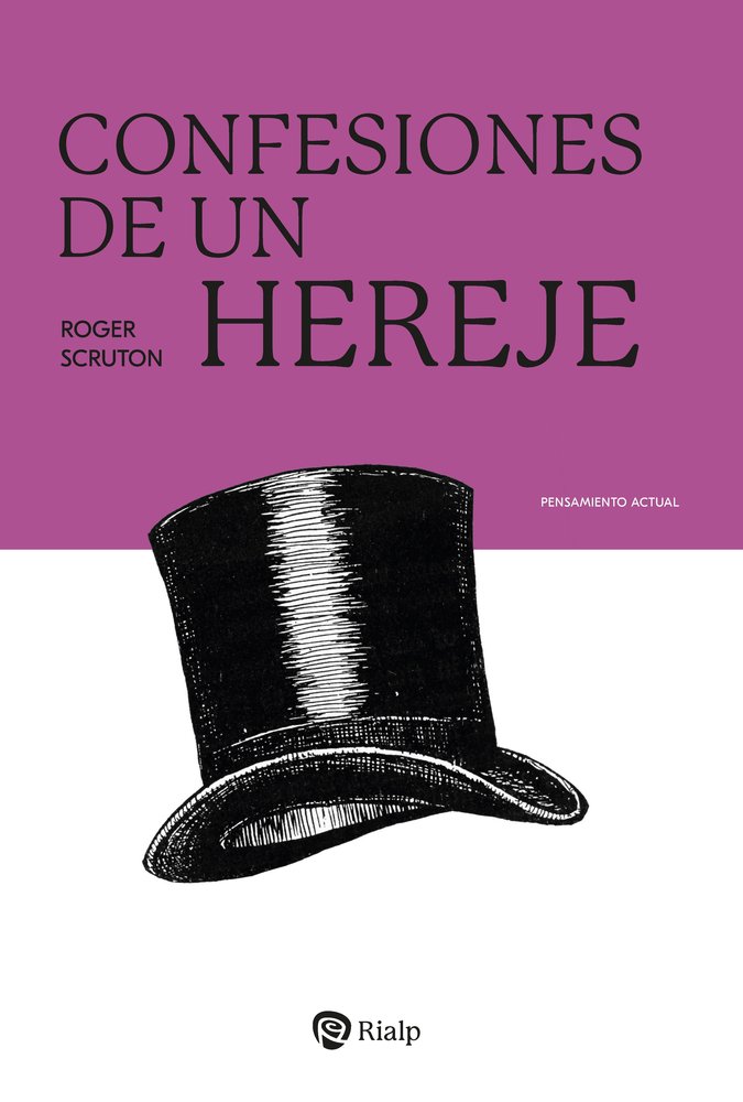 CONFESIONES DE UN HEREJE, de SCRUTON, ROGER | portada del libro